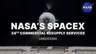 NASA's SpaceX 34th Commercial Resupply Services Undocking