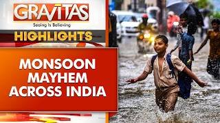 India's Monsoon Mayhem: Landslides, Floods Hit Multiple States | GRAVITAS Highlights