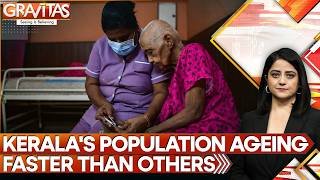 Kerala Leads With Highest Elderly Population, Starts New Initiative | GRAVITAS