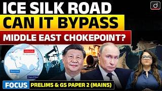 China’s Ice Silk Road Explained | Global Chokepoints & Geopolitics | UPSC | Drishti IAS English