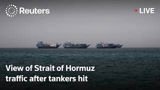 LIVE: View of Strait of Hormuz traffic after tankers hit