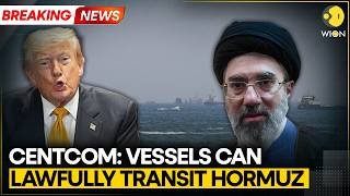 Centcom Says Strait Of Hormuz Open Counters Iran's Claims of Closure | US- Iran War | Breaking News