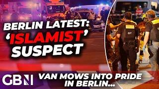 BREAKING: Berlin pride attack suspect an 'Islamist' after vehicle driven into crowds | LATEST
