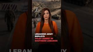 Lebanese army deploys in ‘pilot zones’ under US-backed plan