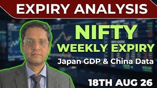Nifty expiry analysis of 18th aug 26|Sensex view for 18th aug 26|banknifty|China data|Japan gdp data