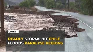 Chile: Storms leave five dead as floods devastate regions under state of catastrophe.