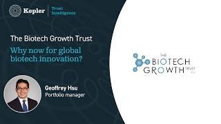 The Biotech Growth Trust: why now for global biotech innovation?