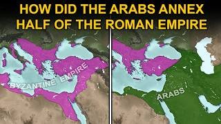 How did the Arabs Conquer HALF of the Byzantine Empire?