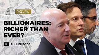Why are billionaires booming while the rest struggle? | Counting the Cost