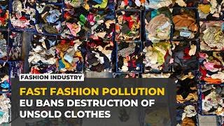 EU ban on destroying unsold clothes takes effect to curb fast fashion waste