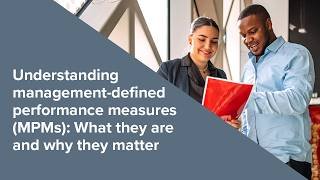 Webinar | Understanding management-defined performance measures (MPMs)
