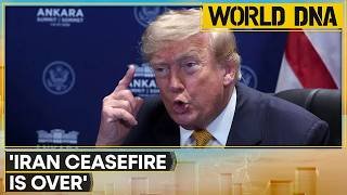 Trump Agrees to Talks With Iran But Ends Iran Ceasefire | World DNA News