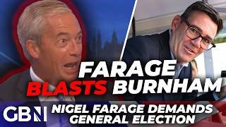 WATCH: Nigel Farage ERUPTS at Andy Burnham DEMANDING election and SLAMMING migration stance