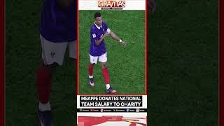 FIFA World Cup 2026: Kylian Mbappe Continues To Donate France Earnings | GRAVITAS