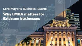 Why the Lord Mayor's Business Awards matters for Brisbane businesses