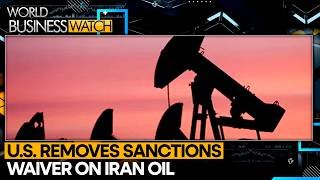 US Removes Iran Oil Sanctions Waiver: What's at Stake for Global Markets? | WION World Business