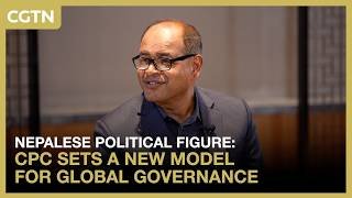 Nepalese political figure: CPC sets a new model for global governance