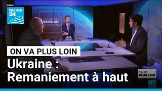Ukraine : Remaniement à haut risque ? • FRANCE 24