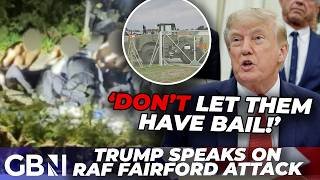 RAF Fairford terror suspects RELEASED on bail?! | Donald Trump questions British justice