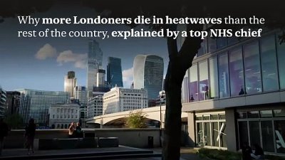 Why more Londoners die in heatwaves than the rest of the country, explained by NHS chief
