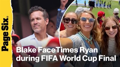 Blake Lively FaceTimes husband Ryan Reynolds during FIFA World Cup Final — and chats with A-lister after Taylor Swift wedding snub