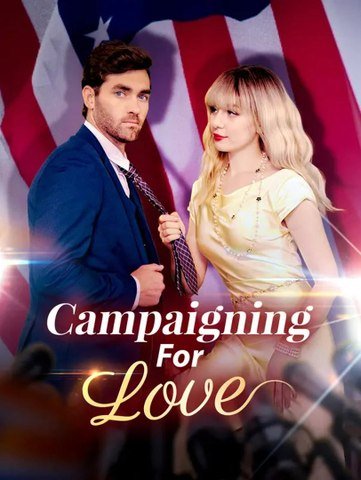 Campaigning For Love | Serie Completa | Short Drama Español