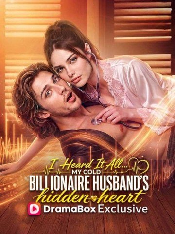 I Heard It All... My Cold Billionaire Husband's Hidden Heart - FULL