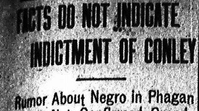 Tuesday, 1st July 1913 Facts Do Not Indicate Indictment of Conley
