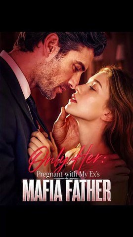 ... Only Her Pregnant with My Ex's Mafia Father - FULL | Reelshort | Full Short Drama | English Sub 2026 [Full Movie]