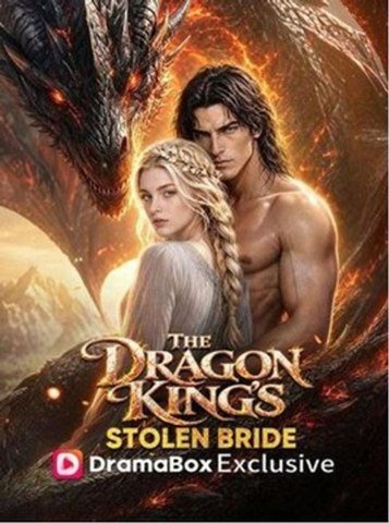 The Dragon King's Stolen Bride- FULL EP - Full Short Drama - English Sub 2026