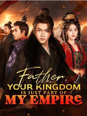 [EngSub] Father, Your Kingdom Is Just Part Of My Empire