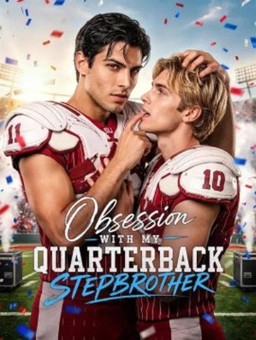 Obsession With My Quarterback Stepbrother | Full Series | Short Drama English