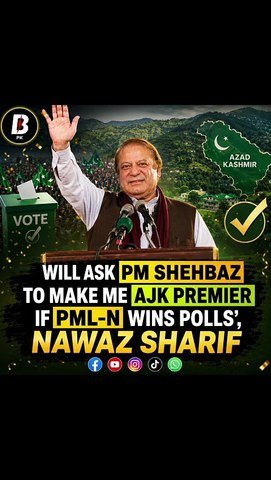 Will ask PM Shehbaz to make me AJK premier if PML-N wins polls', Nawaz Sharif