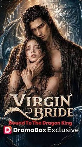 Virgin Bride Bound To The Dragon King - Short Drama - FULL EP ✅ [Eng Sub]