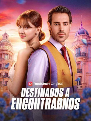 Destinados a Encontrarnos - Completo en Español