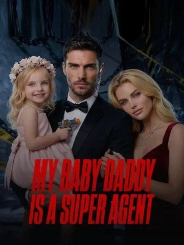 My baby daddy is a super agent- FULL EP | Full Short Drama | English Sub 2026
